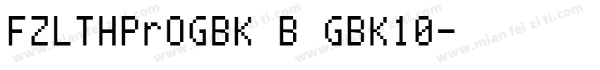 FZLTHPrOGBK B GBK10字体转换